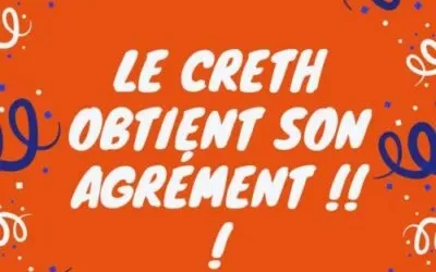 L’agrément du CRETH est arrivé !