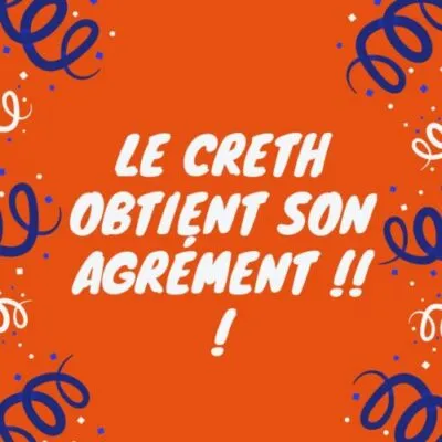 L’agrément du CRETH est arrivé !